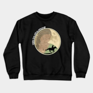 Will He Ride Alone? (Black Text) Crewneck Sweatshirt